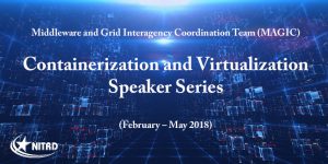 MAGIC CONTAINERIZATION AND VIRTUALIZATION SPEAKER SERIES (FEBRUARY – MAY 2018)