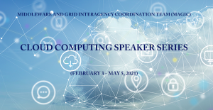 MAGIC CLOUD COMPUTING SPEAKER SERIES (FEBRUARY - MAY 2021) - The ...